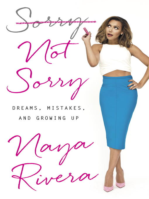 Title details for Sorry Not Sorry by Naya Rivera - Available